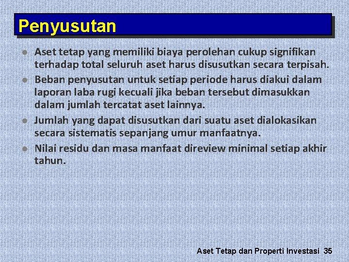 Penyusutan l l Aset tetap yang memiliki biaya perolehan cukup signifikan terhadap total seluruh Penyusutan l l Aset tetap yang memiliki biaya perolehan cukup signifikan terhadap total seluruh