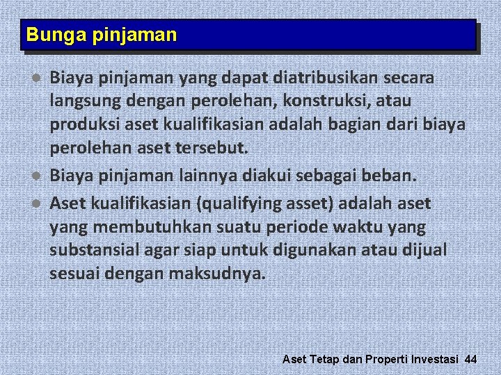 Bunga pinjaman l l l Biaya pinjaman yang dapat diatribusikan secara langsung dengan perolehan, Bunga pinjaman l l l Biaya pinjaman yang dapat diatribusikan secara langsung dengan perolehan,