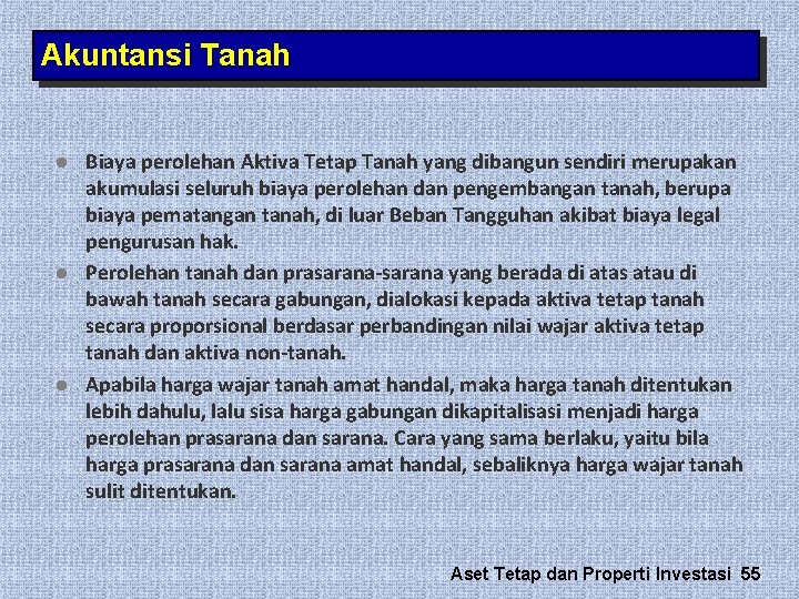 Akuntansi Tanah l l l Biaya perolehan Aktiva Tetap Tanah yang dibangun sendiri merupakan Akuntansi Tanah l l l Biaya perolehan Aktiva Tetap Tanah yang dibangun sendiri merupakan