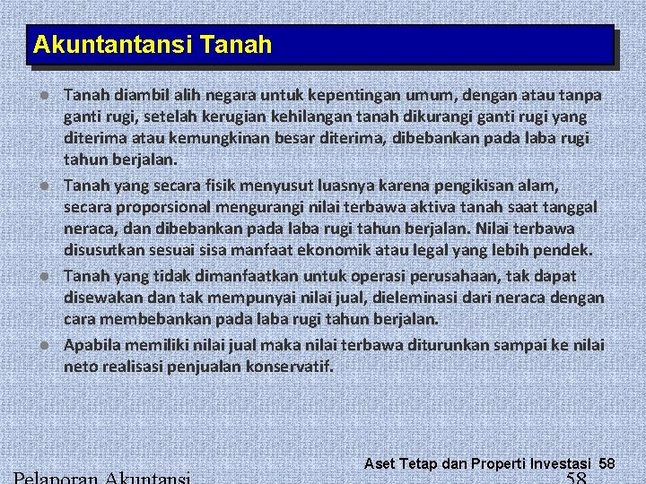 Akuntantansi Tanah l l Tanah diambil alih negara untuk kepentingan umum, dengan atau tanpa Akuntantansi Tanah l l Tanah diambil alih negara untuk kepentingan umum, dengan atau tanpa