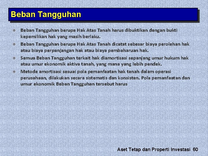 Beban Tangguhan l l Beban Tangguhan berupa Hak Atas Tanah harus dibuktikan dengan bukti Beban Tangguhan l l Beban Tangguhan berupa Hak Atas Tanah harus dibuktikan dengan bukti