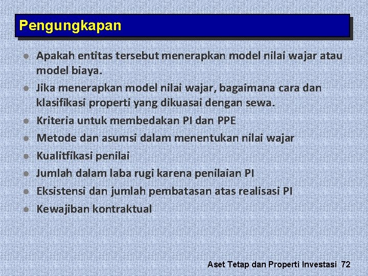 Pengungkapan l l l l Apakah entitas tersebut menerapkan model nilai wajar atau model Pengungkapan l l l l Apakah entitas tersebut menerapkan model nilai wajar atau model