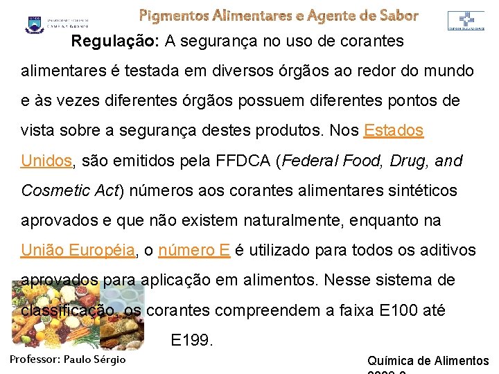 Regulação: A segurança no uso de corantes alimentares é testada em diversos órgãos ao