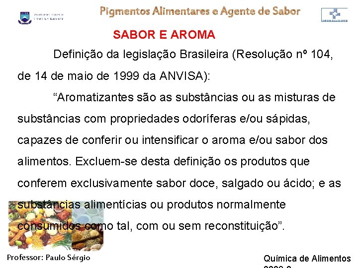 SABOR E AROMA Definição da legislação Brasileira (Resolução nº 104, de 14 de maio