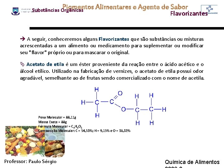 Substâncias Orgânicas Flavorizantes è A seguir, conheceremos alguns Flavorizantes que são substâncias ou misturas