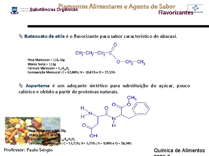 Substâncias Orgânicas Flavorizantes Ä Butanoato de etila é o flavorizante para sabor característico de