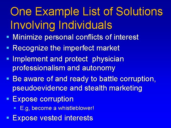 One Example List of Solutions Involving Individuals § § § Minimize personal conflicts of