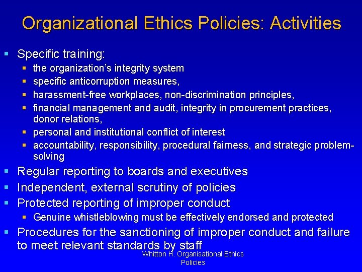 Organizational Ethics Policies: Activities § Specific training: § § the organization’s integrity system specific