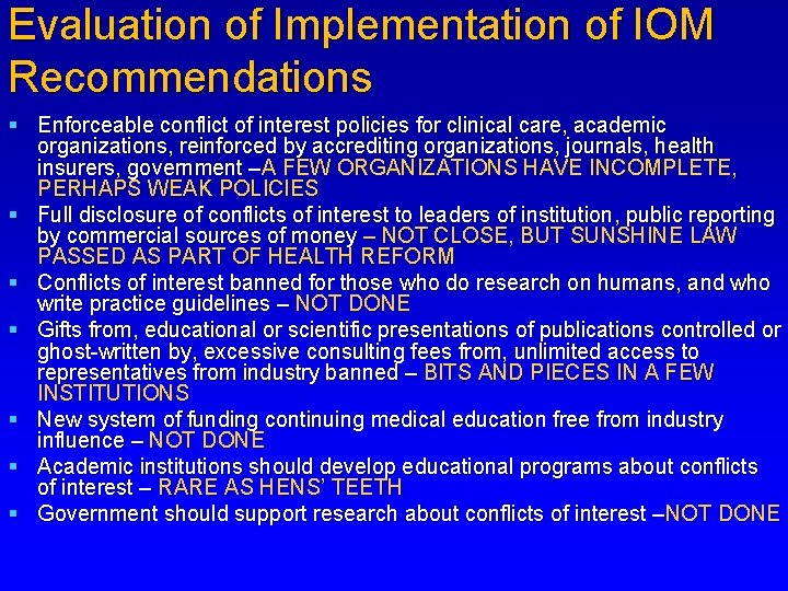 Evaluation of Implementation of IOM Recommendations § Enforceable conflict of interest policies for clinical