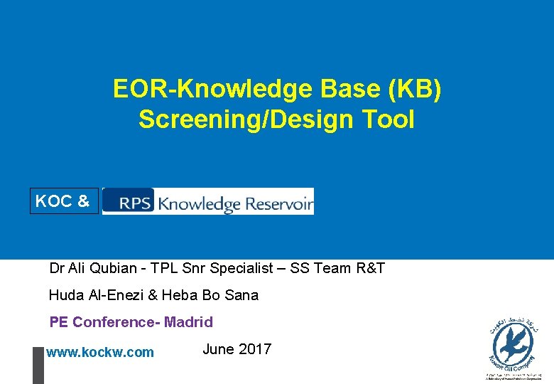 EOR-Knowledge Base (KB) Screening/Design Tool KOC & Dr Ali Qubian - TPL Snr Specialist