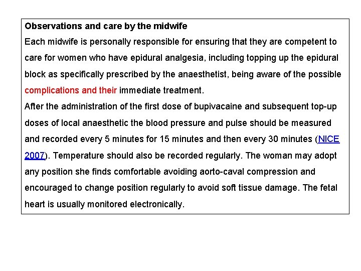 Observations and care by the midwife Each midwife is personally responsible for ensuring that