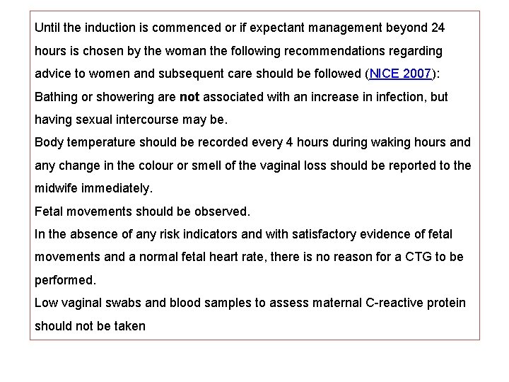 Until the induction is commenced or if expectant management beyond 24 hours is chosen