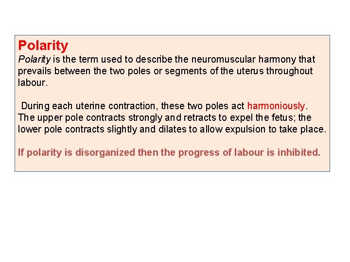 Polarity is the term used to describe the neuromuscular harmony that prevails between the