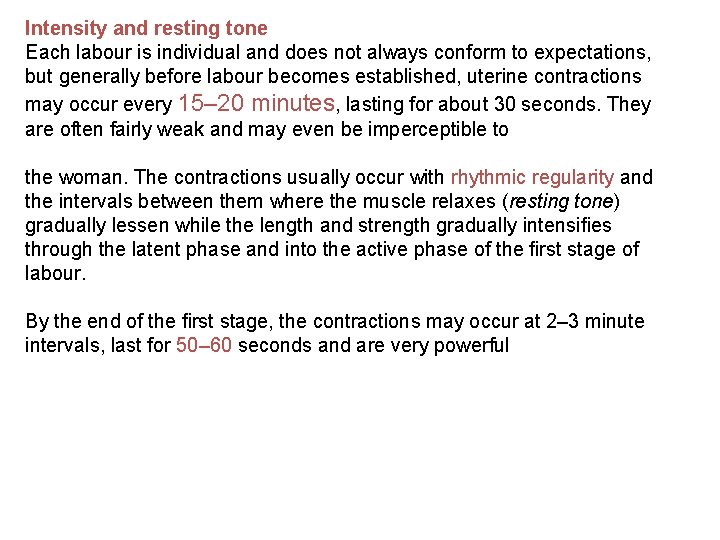 Intensity and resting tone Each labour is individual and does not always conform to