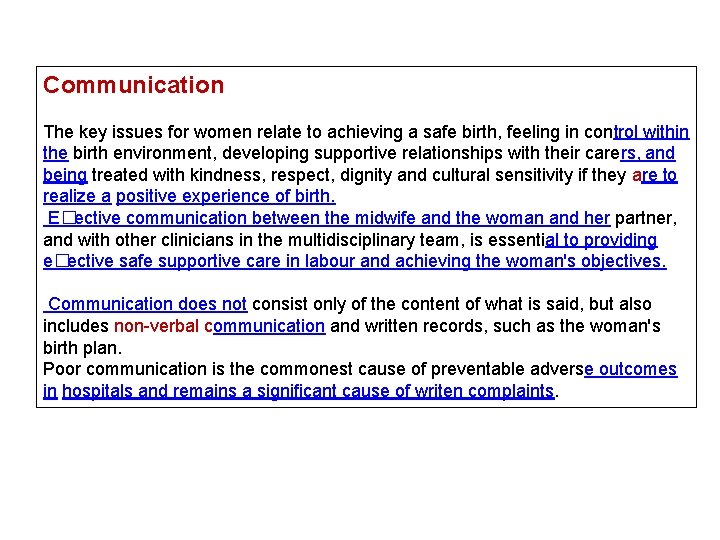 Communication The key issues for women relate to achieving a safe birth, feeling in