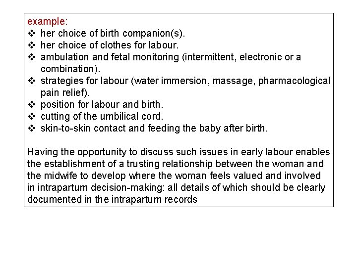 example: v her choice of birth companion(s). v her choice of clothes for labour.