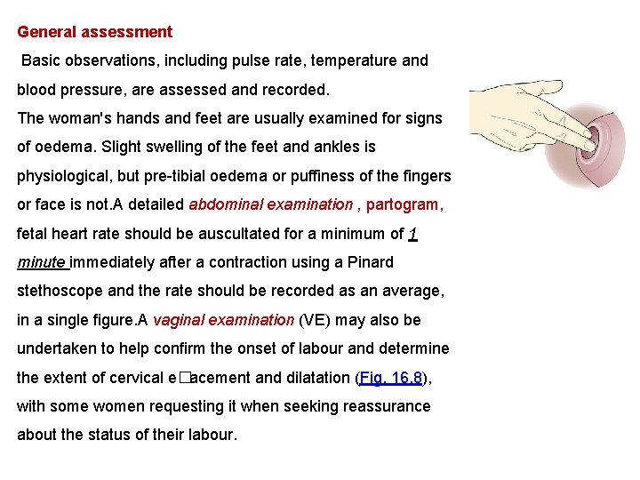 General assessment Basic observations, including pulse rate, temperature and blood pressure, are assessed and