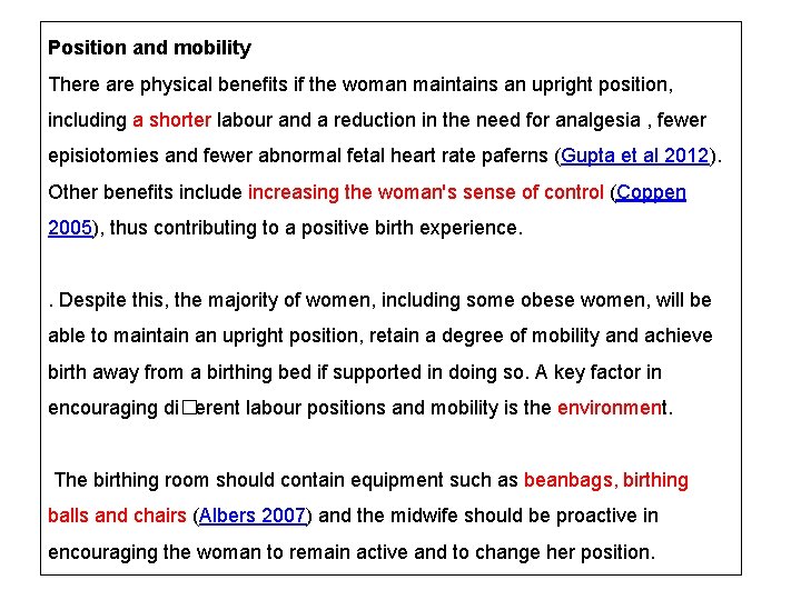 Position and mobility There are physical beneﬁts if the woman maintains an upright position,