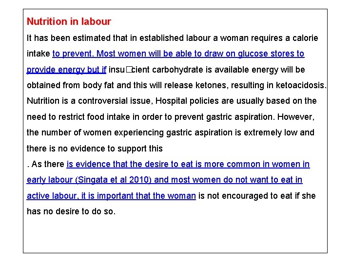 Nutrition in labour It has been estimated that in established labour a woman requires