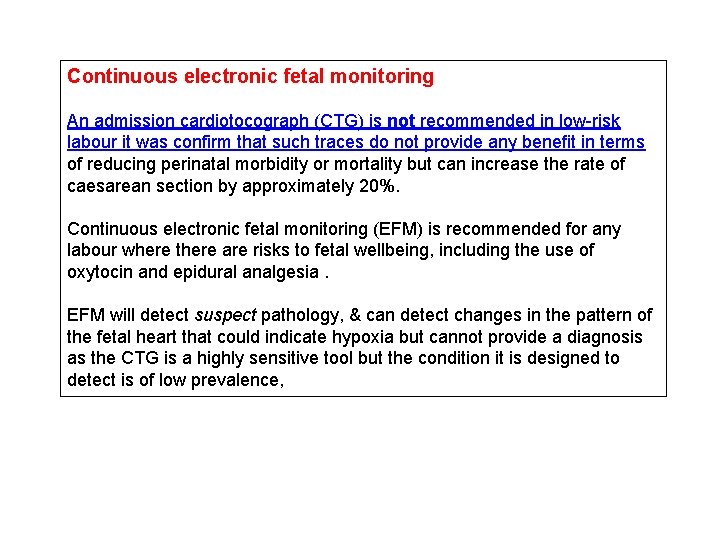 Continuous electronic fetal monitoring An admission cardiotocograph (CTG) is not recommended in low-risk labour