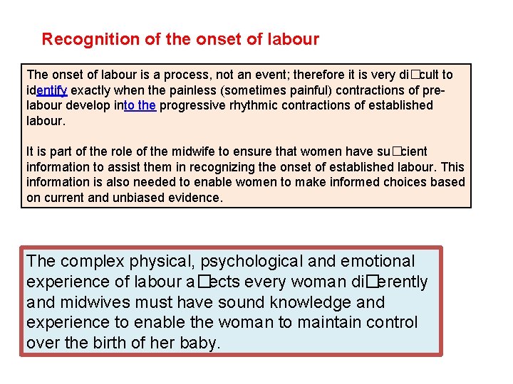 Recognition of the onset of labour The onset of labour is a process, not