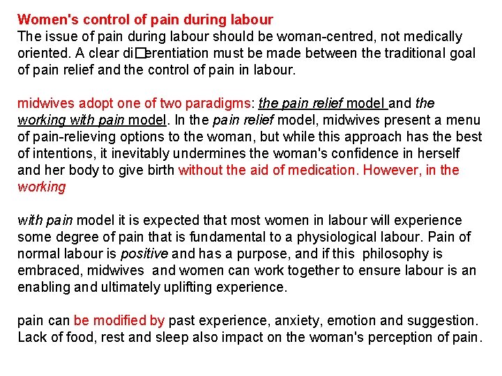 Women's control of pain during labour The issue of pain during labour should be
