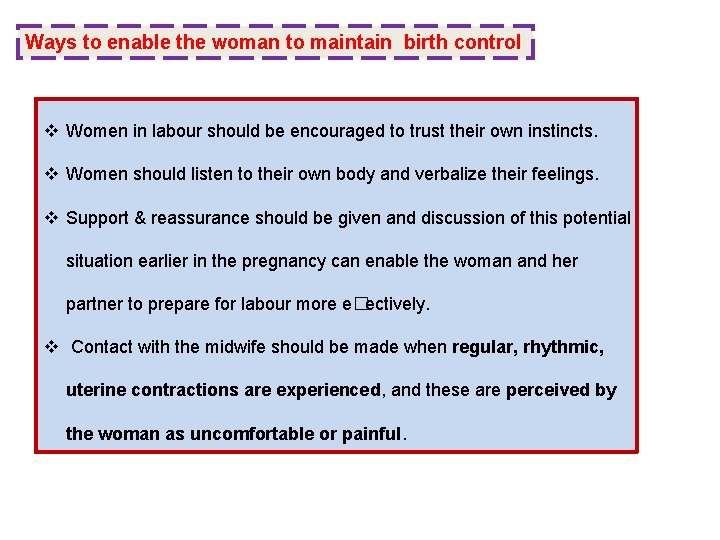 Ways to enable the woman to maintain birth control v Women in labour should