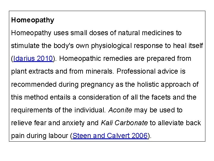 Homeopathy uses small doses of natural medicines to stimulate the body's own physiological response