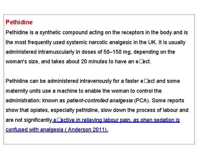 Pethidine is a synthetic compound acting on the receptors in the body and is