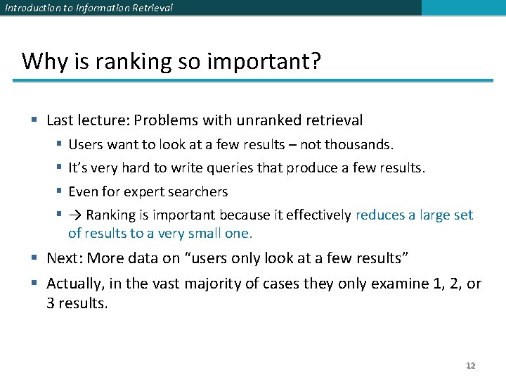Introduction to Information Retrieval Why is ranking so important? § Last lecture: Problems with Introduction to Information Retrieval Why is ranking so important? § Last lecture: Problems with