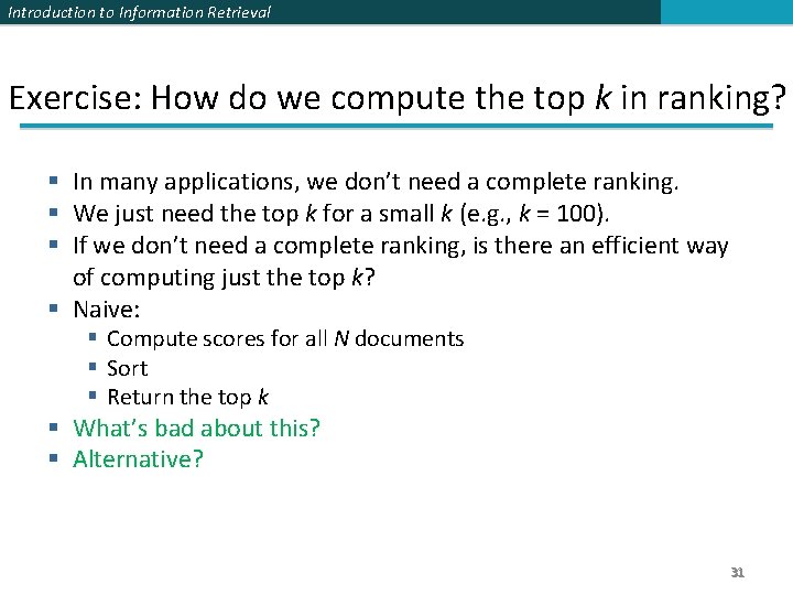Introduction to Information Retrieval Exercise: How do we compute the top k in ranking? Introduction to Information Retrieval Exercise: How do we compute the top k in ranking?