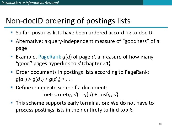 Introduction to Information Retrieval Non-doc. ID ordering of postings lists § So far: postings Introduction to Information Retrieval Non-doc. ID ordering of postings lists § So far: postings