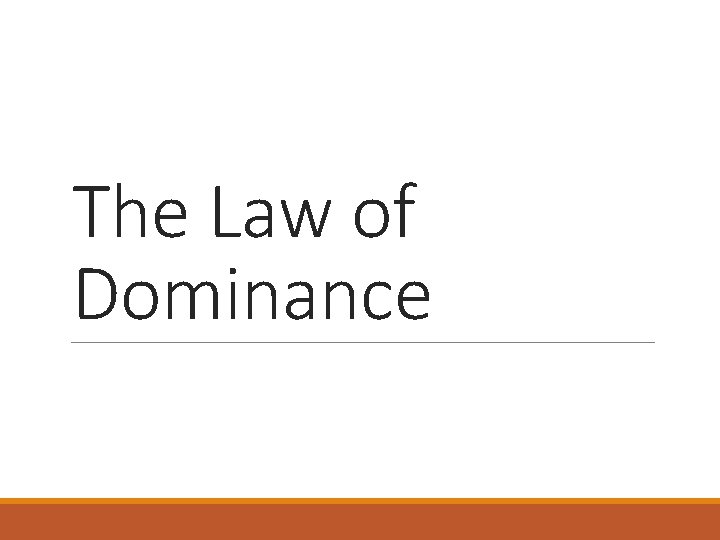 The Law of Dominance 