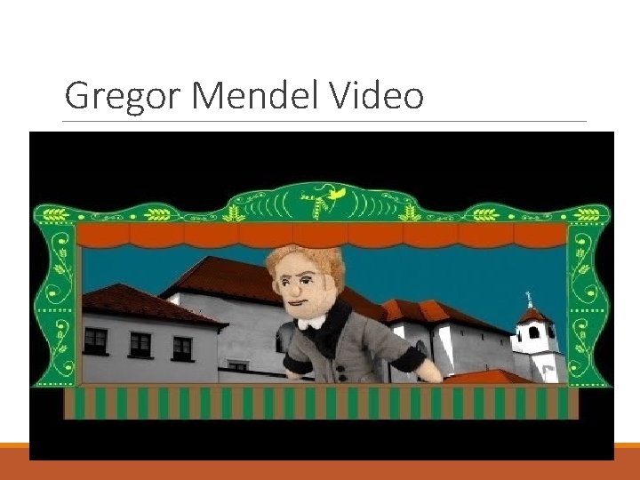 Gregor Mendel Video 