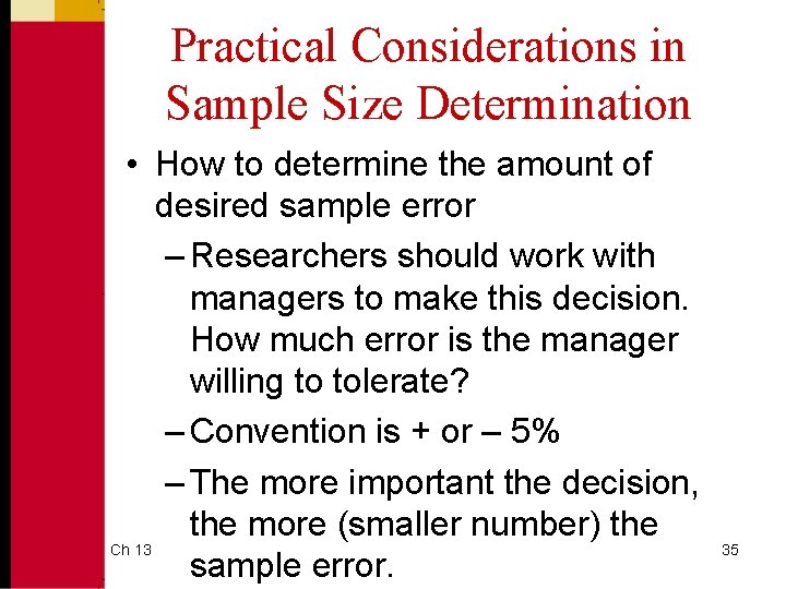 Practical Considerations in Sample Size Determination • How to determine the amount of desired