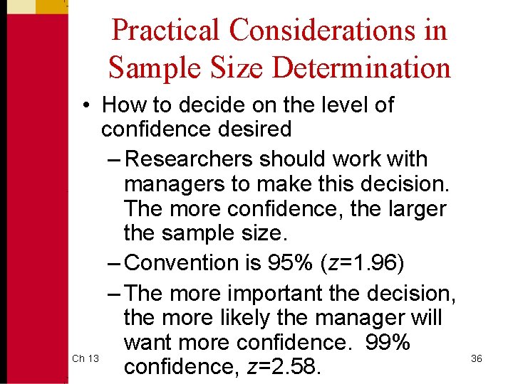 Practical Considerations in Sample Size Determination • How to decide on the level of