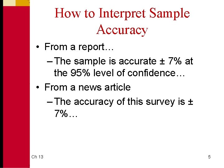 How to Interpret Sample Accuracy • From a report… – The sample is accurate