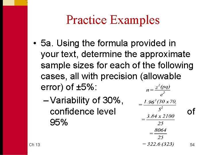 Practice Examples • 5 a. Using the formula provided in your text, determine the