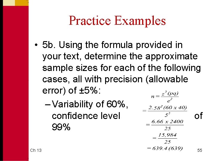 Practice Examples • 5 b. Using the formula provided in your text, determine the