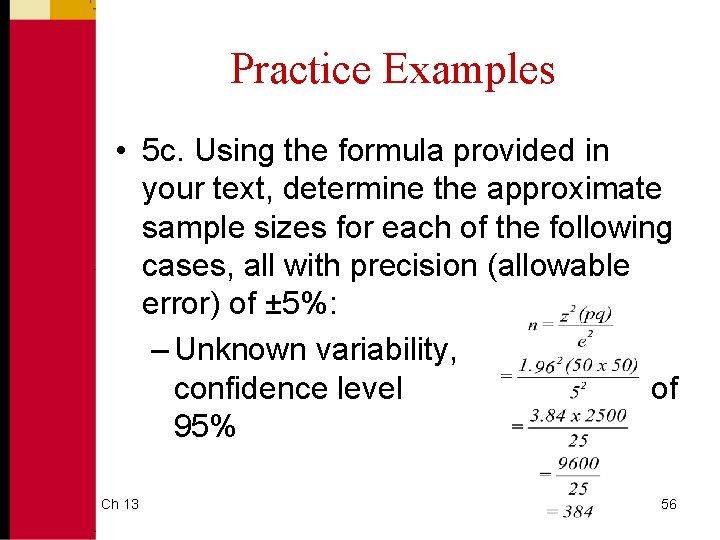 Practice Examples • 5 c. Using the formula provided in your text, determine the