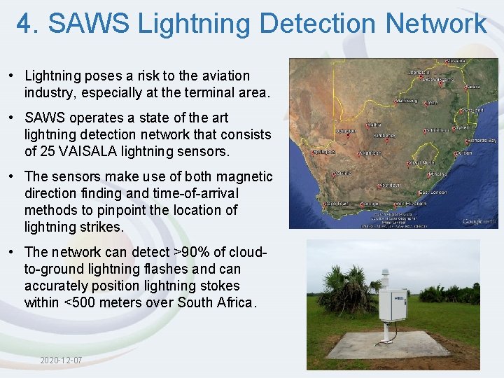 4. SAWS Lightning Detection Network • Lightning poses a risk to the aviation industry,