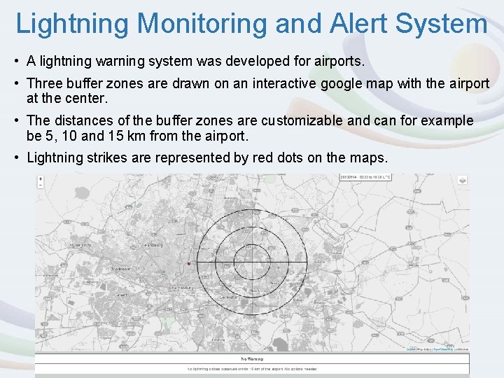 Lightning Monitoring and Alert System • A lightning warning system was developed for airports.