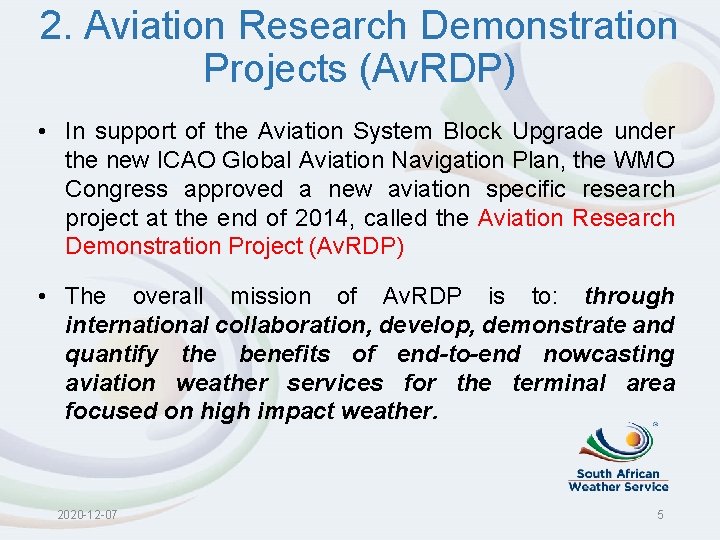 2. Aviation Research Demonstration Projects (Av. RDP) • In support of the Aviation System