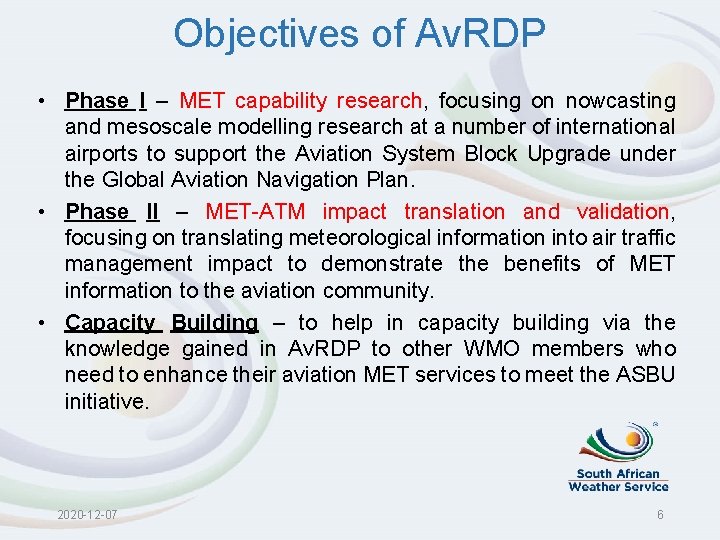 Objectives of Av. RDP • Phase I – MET capability research, focusing on nowcasting
