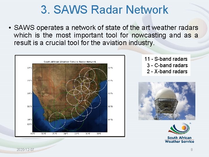3. SAWS Radar Network • SAWS operates a network of state of the art