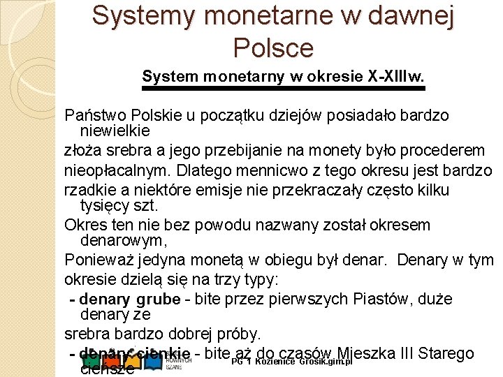 Systemy monetarne w dawnej Polsce System monetarny w okresie X-XIIIw. Państwo Polskie u początku