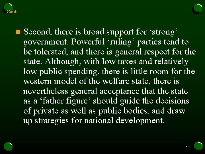 Cont. n Second, there is broad support for ‘strong’ government. Powerful ‘ruling’ parties tend Cont. n Second, there is broad support for ‘strong’ government. Powerful ‘ruling’ parties tend
