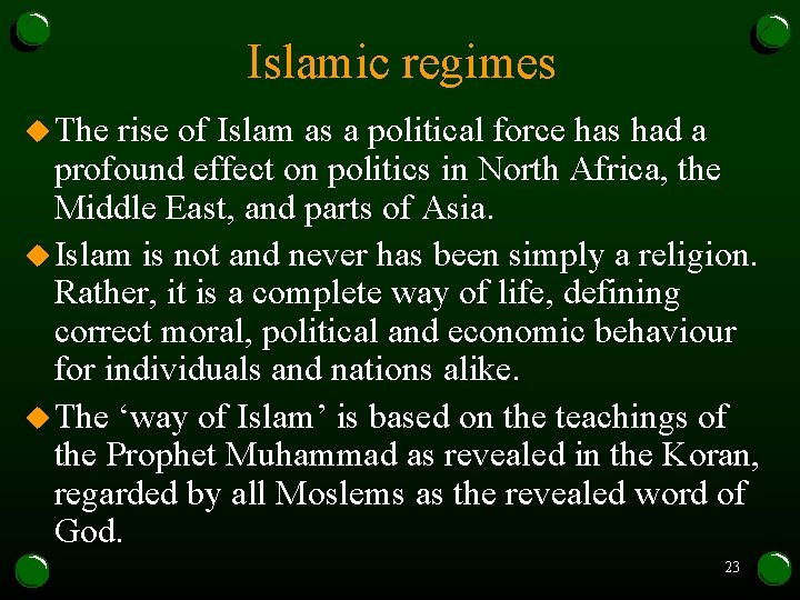 Islamic regimes u The rise of Islam as a political force has had a Islamic regimes u The rise of Islam as a political force has had a