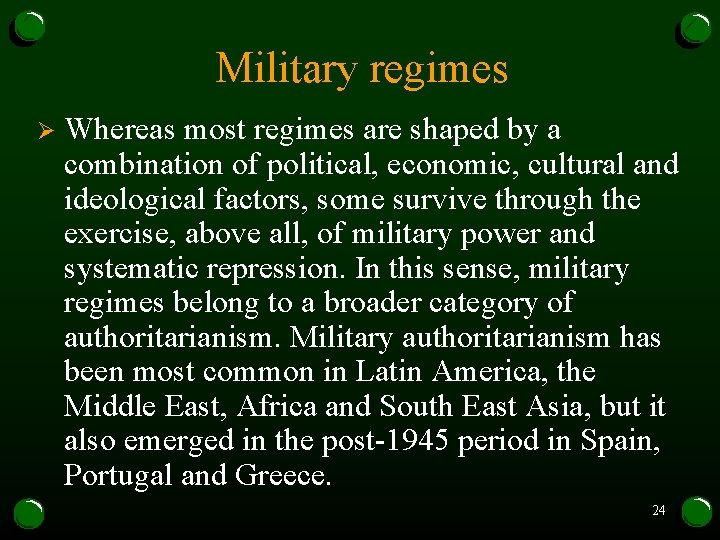 Military regimes Ø Whereas most regimes are shaped by a combination of political, economic, Military regimes Ø Whereas most regimes are shaped by a combination of political, economic,