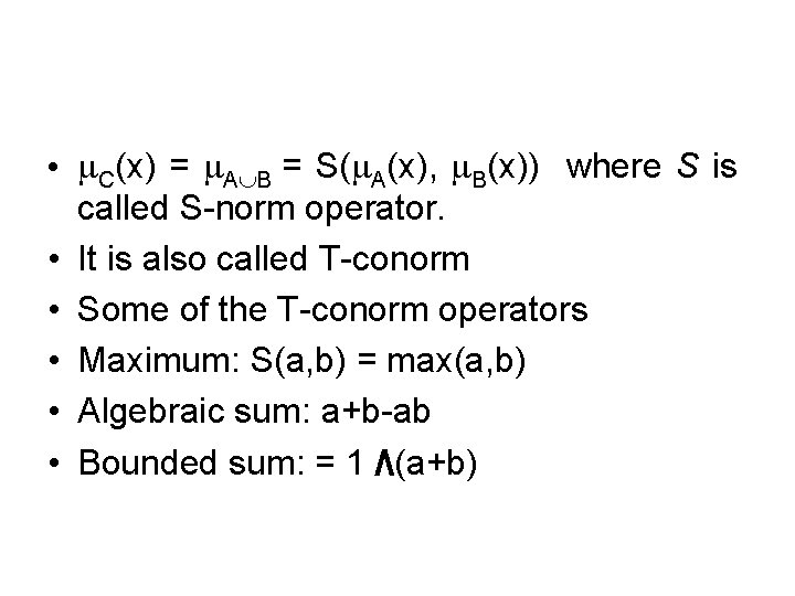  • C(x) = A B = S( A(x), B(x)) where S is called